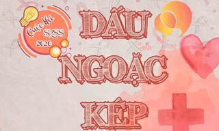Rinh giải thưởng từ cuộc thi “Dấu ngoặc kép”