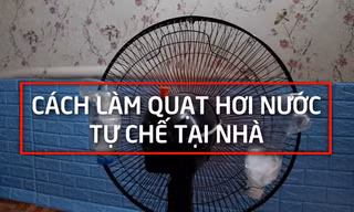Cách làm quạt hơi nước mát lạnh bằng 2 chai nhựa giải nhiệt nắng nóng 40 độ C