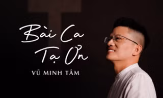 Nhạc sĩ Vũ Minh Tâm viết thánh ca hướng đến giới trẻ 