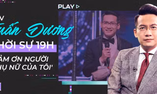 BTV Tuấn Dương thời sự 19h: 'Cảm ơn người phụ nữ của tôi'