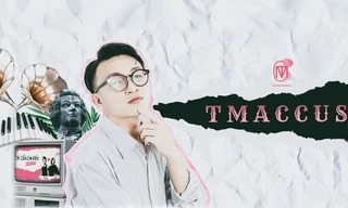 Chàng Rapper đa tài Tmaccus và hành trình kiến tạo bản thân cùng âm nhạc