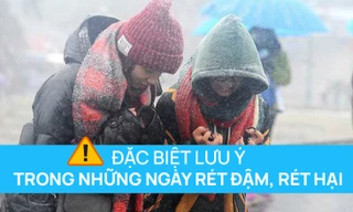 Những lưu ý đặc biệt trong ngày rét đậm, rét hại