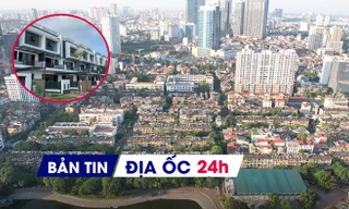 Địa ốc 24H: Thanh khoản biệt thự, liền kề 'chạm đáy'; xây cao ốc 40 tầng tại khu tập thể cũ