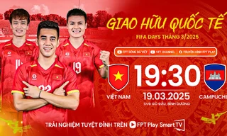 Nhận định Việt Nam vs Campuchia, 19h30 ngày 19/3: Bản lĩnh nhà vua