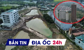 Địa ốc 24H: Tin mới vụ đào hồ trái phép tại KĐT Thanh Hà; diễn biến trái chiều nguồn cung chung cư