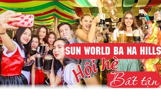 [TIỀN PHONG SPECIAL] Sun World Bà Nà Hill - nơi bốn mùa lễ hội rộn ràng