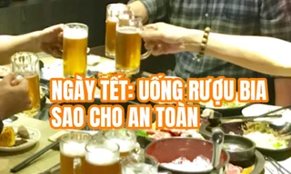 Ngày Tết uống rượu bia sao cho an toàn?