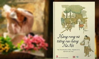 Ngược dòng thời gian tìm hình bóng Hà Nội xưa qua gánh hàng rong và những tiếng rao