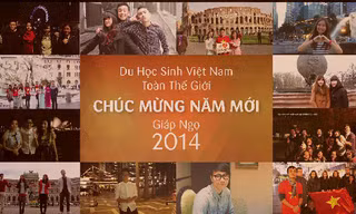 Du học sinh Việt khắp thế giới làm video chúc Tết 2014