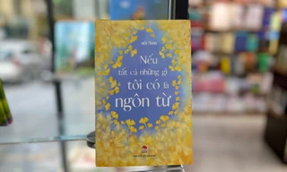 Nếu tất cả những gì tôi có là ngôn từ: Ai cũng có thể là nhà văn theo cách riêng