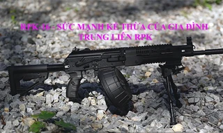 RPK-16 - Sức mạnh kế thừa của gia đình trung liên RPK 