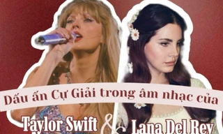 "Dấu ấn" Cự Giải trong âm nhạc của đôi bạn thân Taylor Swift và Lana Del Rey