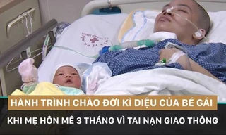 Hành trình chào đời kì diệu của bé gái khi mẹ hôn mê 3 tháng