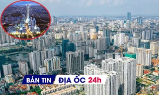Địa ốc 24H: Gỡ vướng cao ốc 88 tầng; thanh tra dự án BĐS tăng giá bất thường