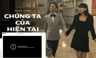 Vừa đạt thành tích khủng trên Spotify, MV "Chúng Ta Của Hiện Tại" bất ngờ "bay màu" trên YouTube