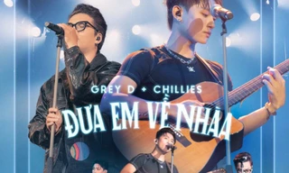 Sau loạt clip viral trên Tóp Tóp, GREY D và Chillies ra mắt ca khúc "Đưa em về nhàa"