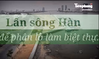 VIDEO: Lấn sông Hàn để phân lô biệt thự
