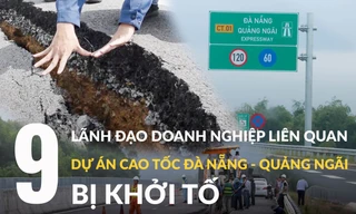 9 lãnh đạo doanh nghiệp liên quan đến cao tốc Đà Nẵng - Quảng Ngãi vừa bị khởi tố là ai?