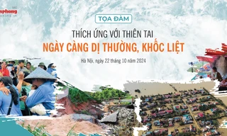 Báo Tiền Phong tổ chức Toạ đàm Thích ứng với thiên tai ngày càng dị thường và khốc liệt