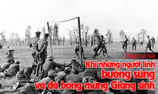 Chuyện cuối tuần: Trận đấu nổi tiếng ngày Giáng sinh Thế chiến I, khi lính hai bên ngừng bắn, tặng quà và chơi bóng