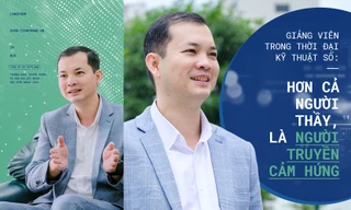 Giảng viên trong thời đại kỹ thuật số: Hơn cả người thầy, là người truyền cảm hứng