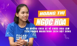 Những chia sẻ của Hoàng Thị Ngọc Hoa về cuộc đua kinh điển làm Tiền Phong Marathon dậy sóng 
