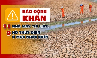 Báo động khẩn 11 nhà máy ‘tê liệt’, 9 hồ thủy điện ở mực nước chết