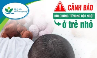 Liên tiếp trẻ nhỏ đột tử khi ngủ: Cảnh báo hội chứng 'kinh hoàng'