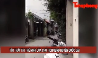 Tin nóng 24H: Tìm thấy thi thể Chủ tịch huyện Quốc Oai 