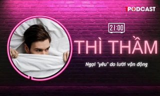 THÌ THẦM: Ngại 'yêu' do lười vận động