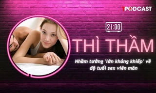 THÌ THẦM: Nhầm tưởng 'khủng khiếp' về độ tuổi sex viên mãn