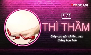 THÌ THẦM: Giày cao gót khiến… 'cuộc yêu' thăng hoa hơn