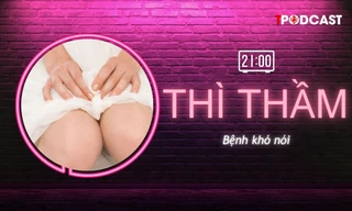 THÌ THẦM: Bệnh khó nói, 'chả làm gì' vẫn viêm đi viêm lại