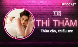 THÌ THẦM: Thừa cân, thiếu sex có đúng?