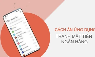 Cách ẩn ứng dụng để tránh bị mất tiền ngân hàng