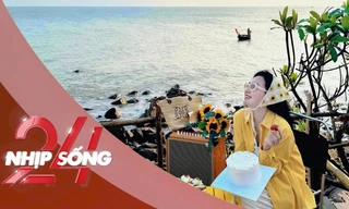 NHỊP SỐNG 24: Bãi biển có khung cảnh 'vừa Đà Lạt, vừa Vũng Tàu'