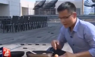 10 video ‘hot’: Rán trứng dưới cái nắng 40 độ C ở Hà Nội