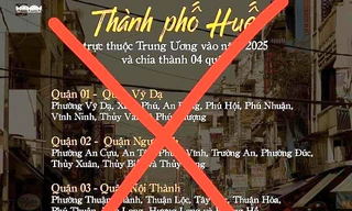 "Huế trực thuộc Trung ương vào năm 2025 và được chia thành 4 quận" là thông tin thất thiệt