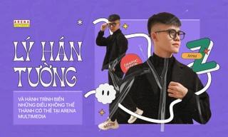 Lý Hán Tường và hành trình biến những điều không thể thành có thể tại Arena Multimedia