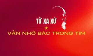 Từ xa xứ vẫn nhớ Bác trong tim...