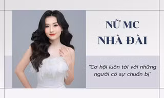 MC - PTV Đài Phát Thanh & Truyền hình Hà Nội: 'Cơ hội luôn tới với những người có sự chuẩn bị'