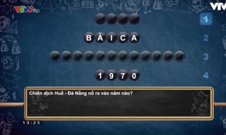 Câu hỏi về chiến dịch Huế - Đà Nẵng khiến 3/4 thí sinh Olympia 'trắng tay'