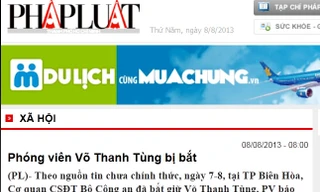 Bản tin trên trang thông tin điện tử báo Pháp Luật TP.HCM sáng 8/8 cũng xác nhận phóng viên của báo này, là Võ Thanh Tùng đã bị bắt