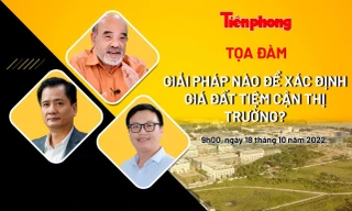 Tọa đàm: Giải pháp nào để xác định giá đất tiệm cận thị trường?