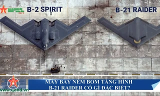 Máy bay ném bom tàng hình B-21 Raider có gì đặc biệt? 