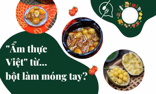 Những món ăn ngon mắt không thể cưỡng lại làm từ nguyên liệu cực bất ngờ