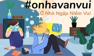 Trong đợt cách ly, có cơ hội lên tivi nhớ khoe khoảnh khắc “Ở nhà vẫn vui” (#onhavanvui)
