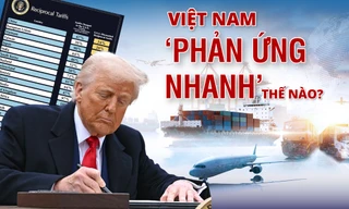 1 tuần Mỹ công bố áp thuế, Việt Nam ‘phản ứng nhanh’ thế nào? 