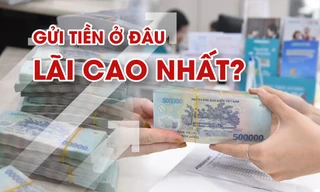 Lãi suất tăng vùn vụt, gửi tiền ở đâu cao nhất?
