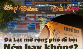 Đà Lạt xây thêm phố đi bộ và chợ đêm: "Làm mới" nhưng cần thêm gì để giữ được "chất xưa"?